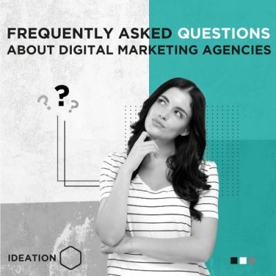FAQs about Digital Marketing Agencies- Ideation Digital