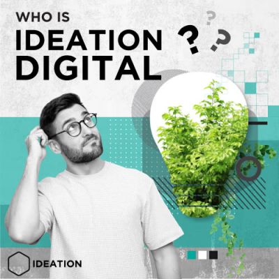 Who is Ideation Digital and why are we making waves in the world of digital marketing